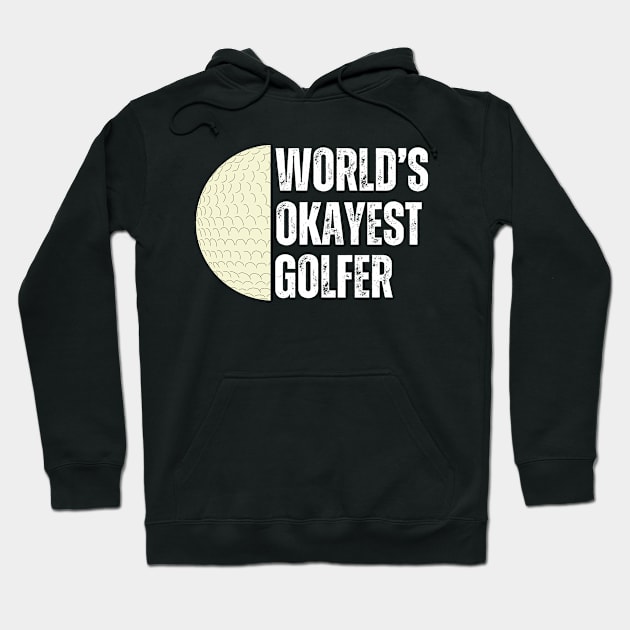 Worlds Okayest Golfer Hoodie by Illustradise